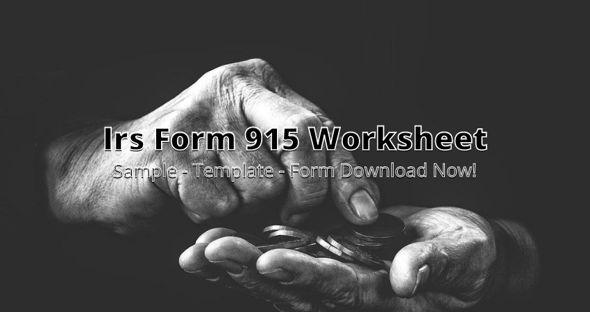 Irs Form 915 Worksheet Irs Form 915 Worksheet
